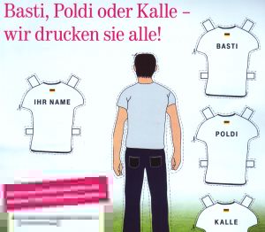 Bast, Poldi oder Kalle - wir drucken sie alle